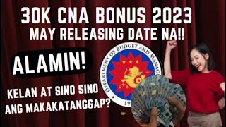 30K CNA BONUS 2023 MAY RELEASING DATE NA  KELAN AT SINO SINO ANG MAKAKATANGGAP ALAMIN [upl. by Blanchette]