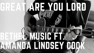 Great Are You Lord Bethel Music ft Amanda Lindsey Cook Guitar Cover [upl. by Madanhoj]