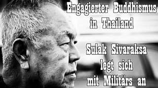 Engagierter Buddhismus in Thailand  Sulak Sivaraksa legt sich mit Militärs an  Deutschlandfunk [upl. by Romina]