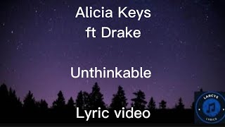 Alicia Keys ft Drake  Unthinkable Remix Lyric video [upl. by Ternan]