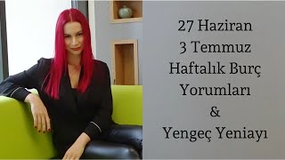 27 Haziran3 Temmuz Haftalık Burç Yorumları amp 29 Haziran Yengeç Burcunda Yeniay [upl. by Nitreb]