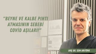 Kalp ve damar cerrahı Doç Dr Cem Arıtürk quotBeyne ve kalbe pıhtı atmasının sebebi Covid aşılarıquot [upl. by Bowrah378]