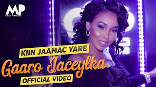 KIIN JAAMAC YARE  Gaaro Jaceylka OFFICIAL VIDEO [upl. by Aicemaj266]