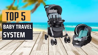 Best Baby Travel System 2024  Top 5 Picks [upl. by Kall]