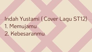 MEMUJAMU  KEBESARANMU  INDAH YASTAMI COVER ST12 [upl. by Sama15]