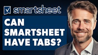 Can Smartsheet Have Tabs Full 2024 Guide [upl. by Ostler515]