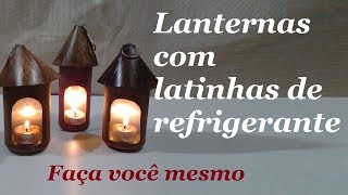 DIY  LANTERNAS COM LATINHAS DE REFRIGERANTES lucibuzo [upl. by Kurzawa]