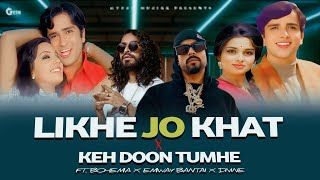 Likhe Jo Khat Tujhe X Keh Doon Tumhe  Bohemia X Emiway Bantai  Gtesh Muzikk remix bohemia [upl. by Jonathon109]