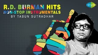 Instrumental Songs of R D Burman by Tabun Sutradhar तबुन सूत्रधार के गाने One stop Jukebox [upl. by Allsun]