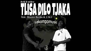 Tlisa Dilo Tjaka  Jeff Butler Feat Master Betho071recordscom [upl. by Avruch275]