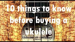 10 things to know before buying a Ukulele [upl. by Waller592]