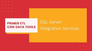 Primer ETL Usando SQL Server Data Tools [upl. by Negah464]