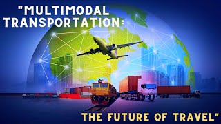 quotMultimodal Transportationquot The Future of Travel [upl. by Anined]