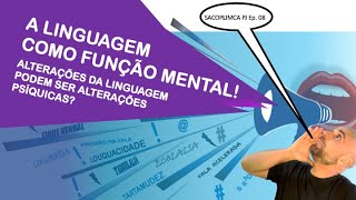 LINGUAGEM COMO FUNÇÃO MENTAL ALTERAÇÕES PODEM SER ALTERAÇÕES PSÍQUICAS sacoplimca pj Ep08 [upl. by Elik]