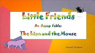 Little Friends The Lion amp the Mouse Fable Song amp Lyrics [upl. by Barb]