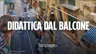 Scuole chiuse a Napoli ma nei vicoli nasce la DaB quotDidattica Dal Balconequot [upl. by Neerom]