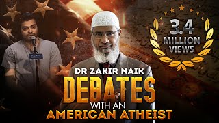 Dr Zakir Naik Debates with an American Atheist [upl. by Enilarac]