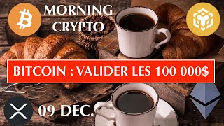 🚨 09 DEC 2024☀️☕️🥐BITCOIN VALIDER LES 100 000 ✅ POUR LANCER LA PRISE DE BENEFICES SUR LES ALTS🔥 [upl. by Asilehc]