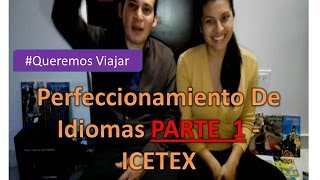 SOLICITUD CREDITO ICETEX PARTE 1  Perfeccionamiento de idiomas [upl. by Fitts101]