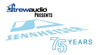 Trew Audio Presents Sennheiser 75 Years Promotion [upl. by Andriette]