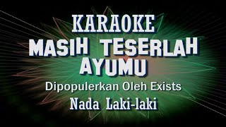 Karaoke Masih Teserlah Ayumu Exists versi Slowrock  Nada Lakilaki  D Minor [upl. by Iasi]