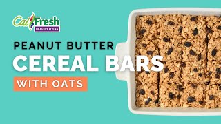 Whats Cooking with CalFresh Healthy Living Peanut Butter Cereal Bars with Oats  English [upl. by Agiaf562]