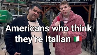 Americans who think they’re Italian 🇮🇹 [upl. by Evadnee]