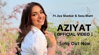 AZIYAT Acoustic Ft Jiya Shankar  Official Music Video  Sonu Bhatt  New Song [upl. by Meela153]