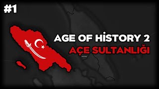 OSMANLININ DENİZAŞIRI TOPRAĞI  AÇE SULTANLIĞI  Age of History 2  BÖLÜM 1 [upl. by Kazim109]