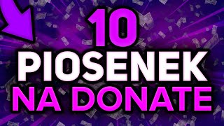 🔥 10 PIOSENEK DO DONATE 🔥 DOWNLOAD [upl. by Kasper573]