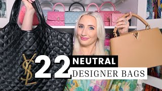 THE BEST NEUTRAL DESIGNER HANDBAGS  My Collection of 22 Timeless amp Unique Neutral Luxury Bags [upl. by Iveel898]