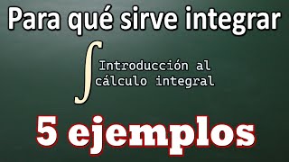 Para qué sirve el cálculo integral 5 ejemplos explicados [upl. by Ihskaneem]