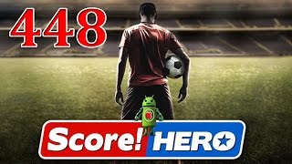 Score Hero Level 448 Walkthrough  3 Stars [upl. by Herrod]