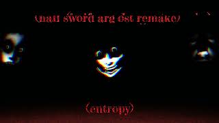 half sword arg ost remake entropy [upl. by Argyres382]