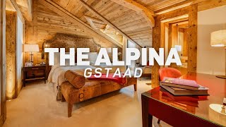 The Alpina Gstaad  Luxury Alpine Hideaway [upl. by Namyaw]