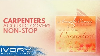 NONSTOP Music of The Carpenters Acoustic Covers [upl. by Eldnek]