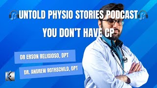 Untold Physio Stories Podcast  You Dont Have CP [upl. by Clarisse]