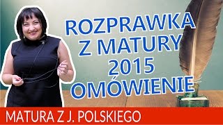 40 Matura z języka polskiego rozprawka maturalna  omówienie [upl. by Wilen]