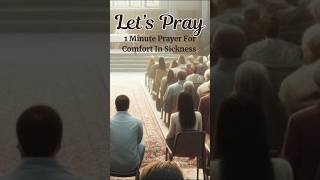 1 Minute Prayer For Comfort In Sickness healing health worshipmusic [upl. by Bushore421]