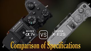 Sony A7R IV vs Fujifilm XE2S A Comparison of Specifications [upl. by Inaja]