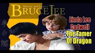 李小龙 BRUCE LEE Linda Lee Cadwell The Tamer Of Dragon ブルース・リー [upl. by Ahsekim]