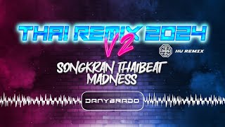 THAI REMIX 2024 V2 by DANYBRADO THAIBEAT UBAT GOYANG [upl. by Ailima880]