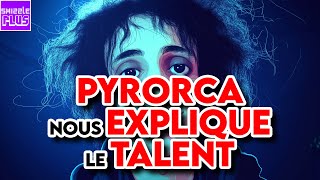 PYRORCA NOUS EXPLIQUE LE TALENT [upl. by Yxel]