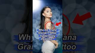 Why did Ariana Grandes tattoo mysteriously disappearforyou celebrity usa fyp [upl. by Aphra]