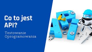 Co to jest API  Testowanie Oprogramowania [upl. by Aineval]