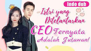 Istri yang Ditelantarkan CEO Ternyata Adalah Jutawan cinta kdrama romance [upl. by Inahpit388]