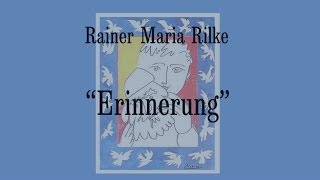 Rainer Maria Rilke „Erinnerungquot [upl. by Marceau]