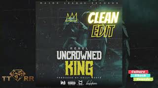 Rebel 6ixx  Uncrowned King TTRR Clean Version PROMO [upl. by Eerac50]