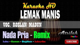 KARAOKE LEMAK MANIS REMIX MELAYU ROSLAN MADUN  Atsilah Studio [upl. by Obnukotalo]