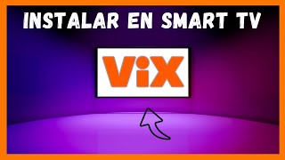 Instalar Vix En Smart Tv  Cómo BAJAR INSTALAR Y ACTIVAR 2024 [upl. by Yuhas]